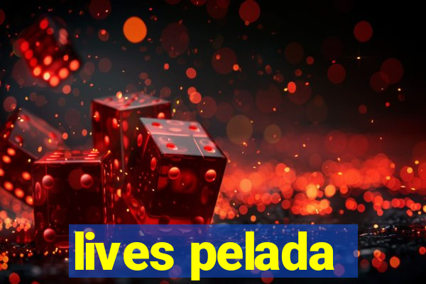 lives pelada